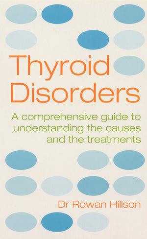 Thyroid Disorders: A Comprehensive Guide to Understanding the Causes and the Treatments,Used