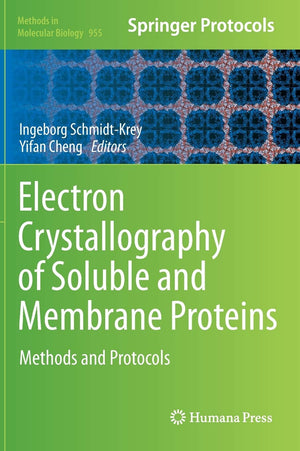 Electron Crystallography Of Soluble And Membrane Proteins: Methods And Protocols (Methods In Molecular Biology, 955),Used