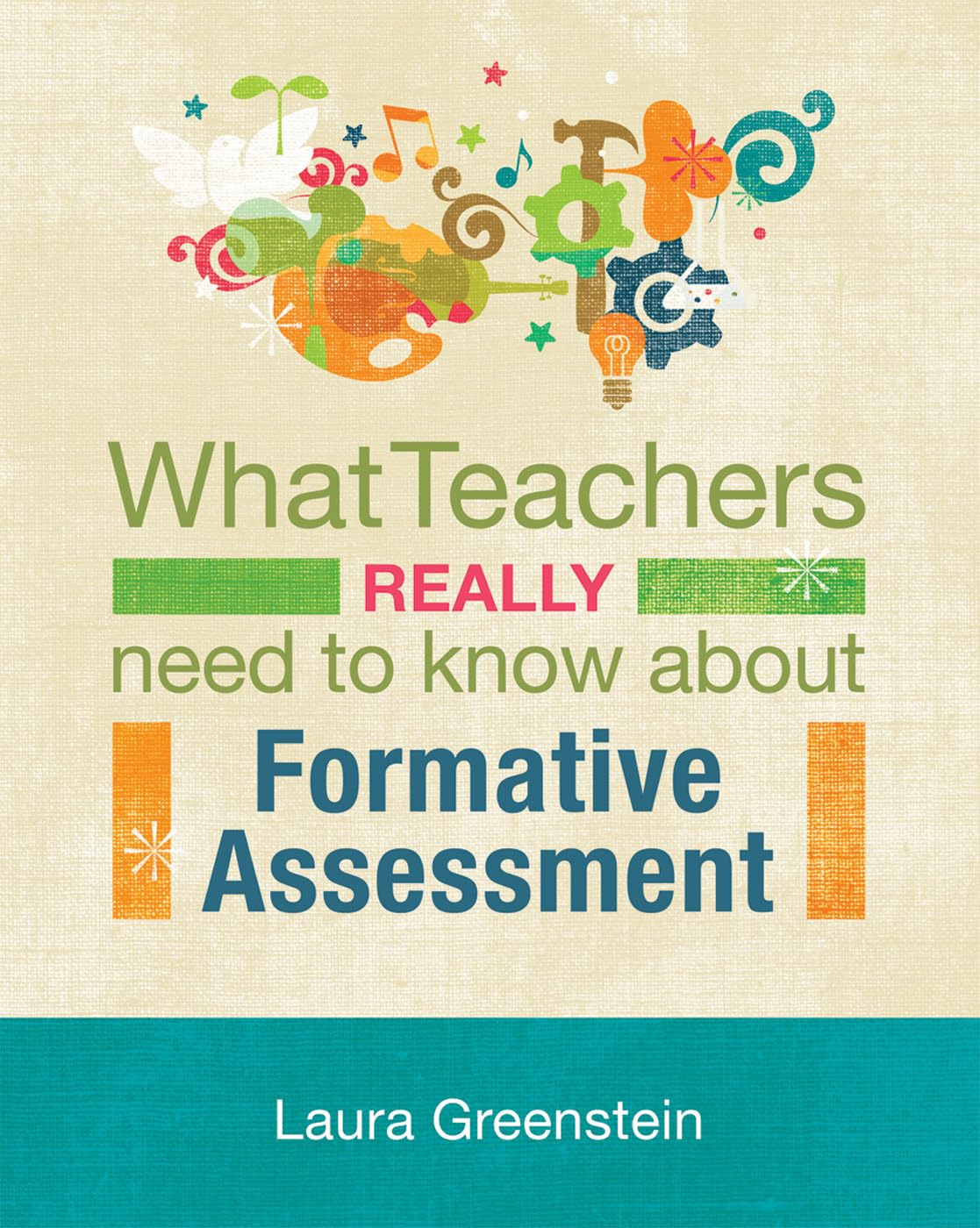 What Teachers Really Need to Know About Formative Assessment,New
