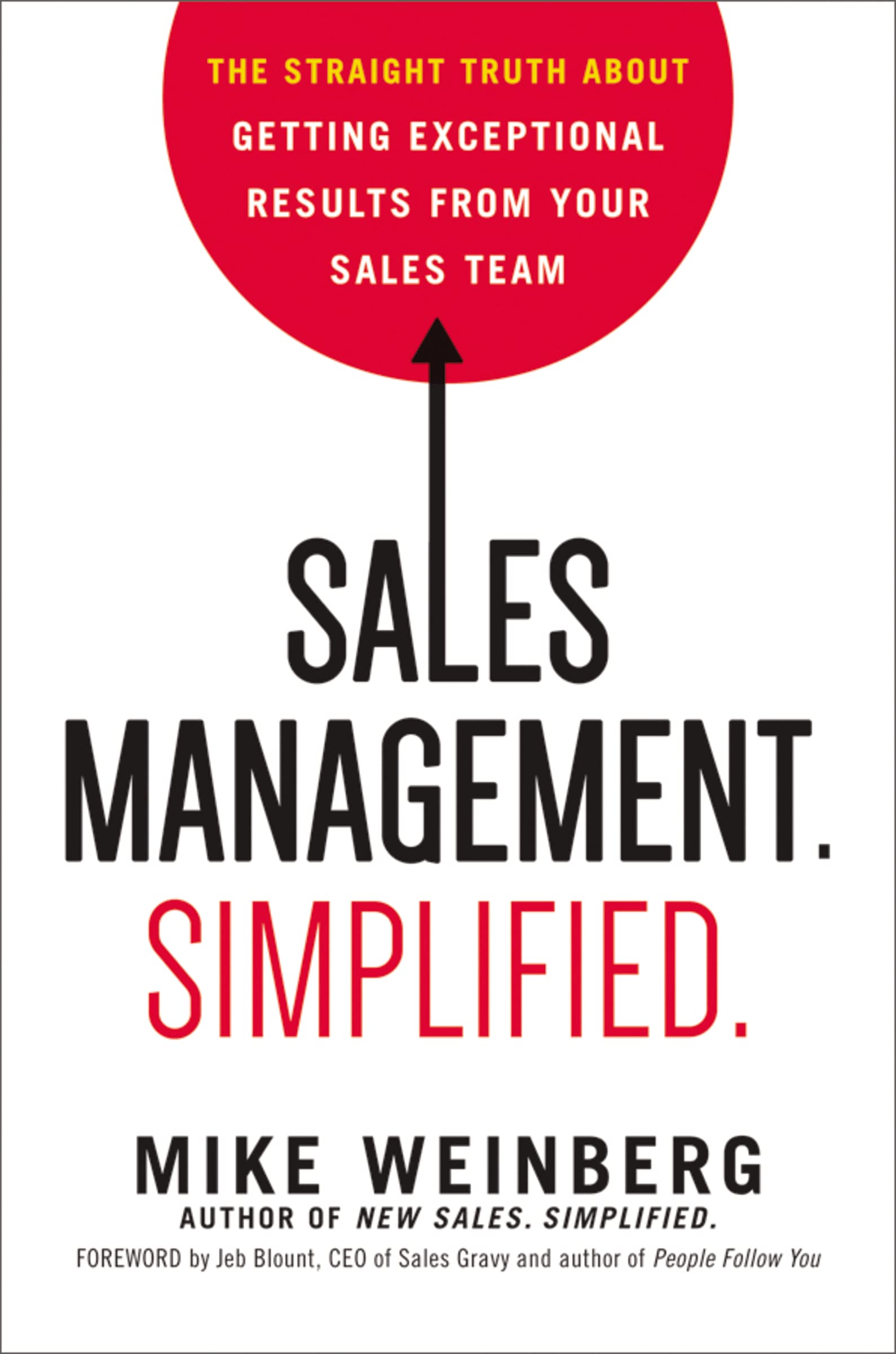 Sales Management. Simplified.: The Straight Truth About Getting Exceptional Results From Your Sales Team-used