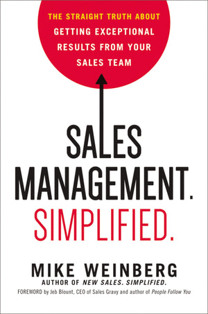 Sales Management. Simplified.: The Straight Truth About Getting Exceptional Results From Your Sales Team-used