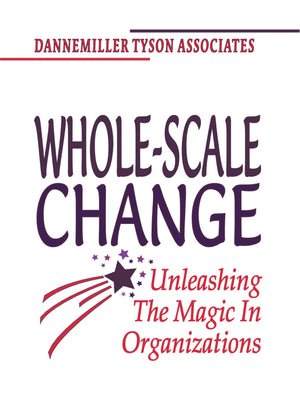 WholeScale Change: Unleashing the Magic in Organizations,Used