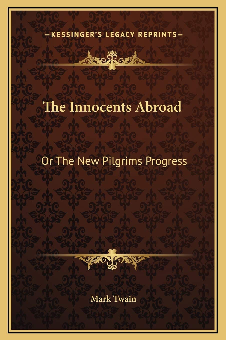 The Innocents Abroad: Or The New Pilgrims Progress,Used