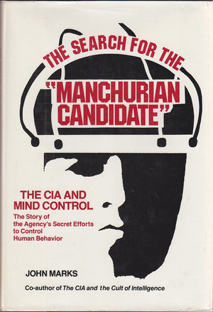 The Search For The Manchurian Candidate: The Cia And Mind Control
