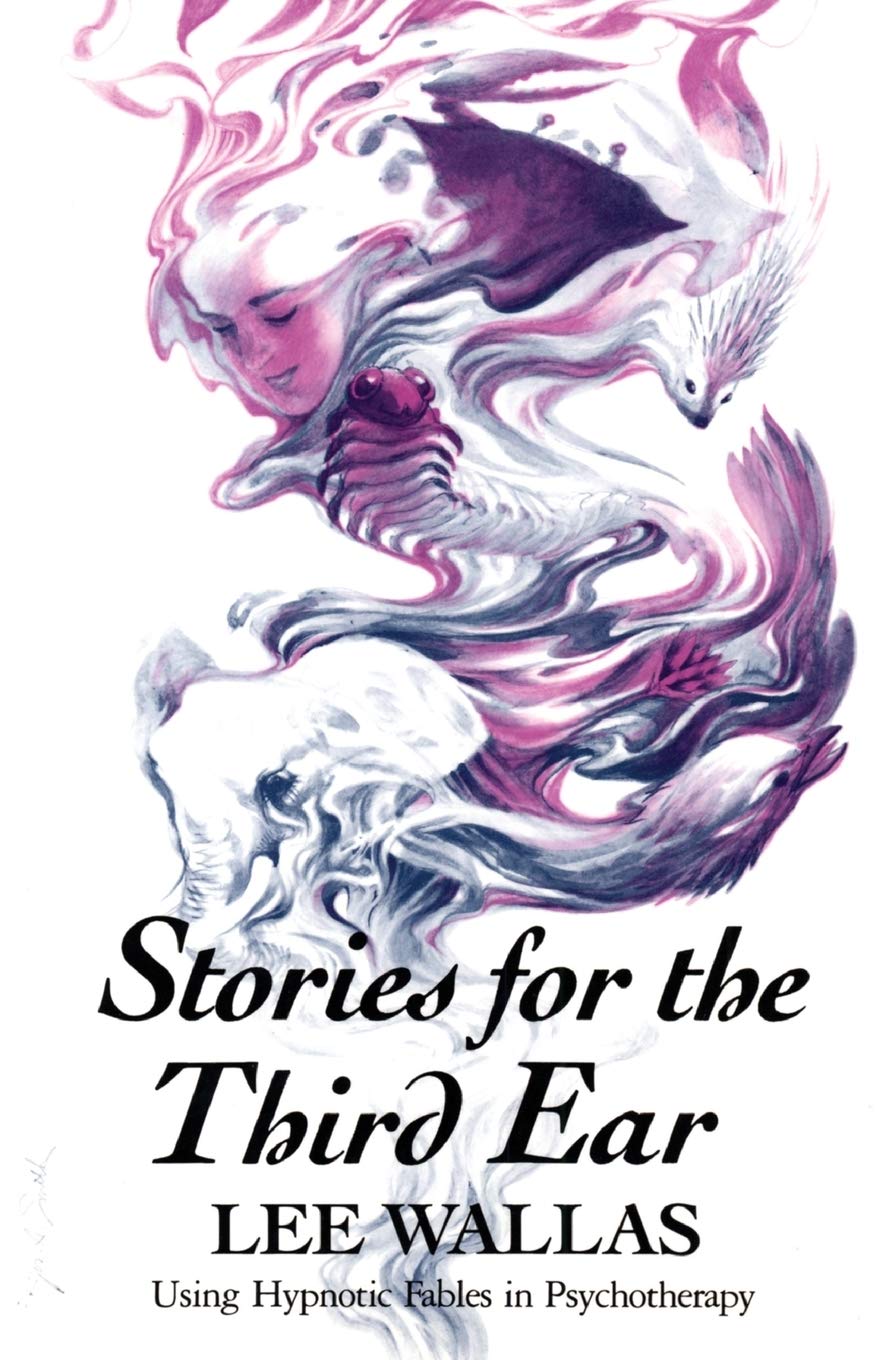 Stories for the Third Ear: Using Hypnotic Fables in Psychotherapy,Used