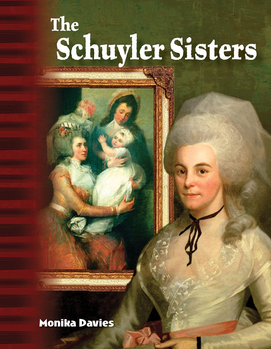 The Schulyler Sisters: Historical Biography for Kids (Social Studies 32page reader for Grades 48) (Primary Source Readers Focu,Used