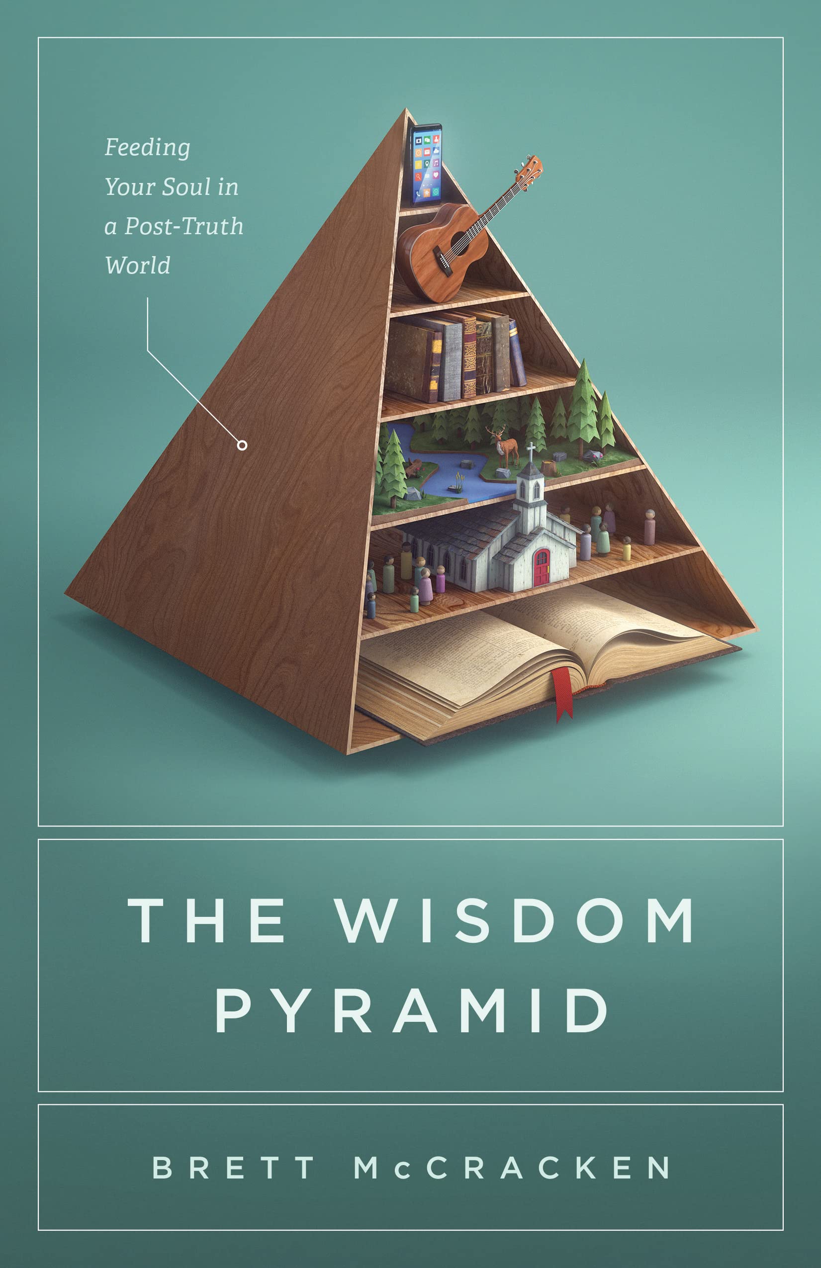 The Wisdom Pyramid: Feeding Your Soul in a PostTruth World,Used