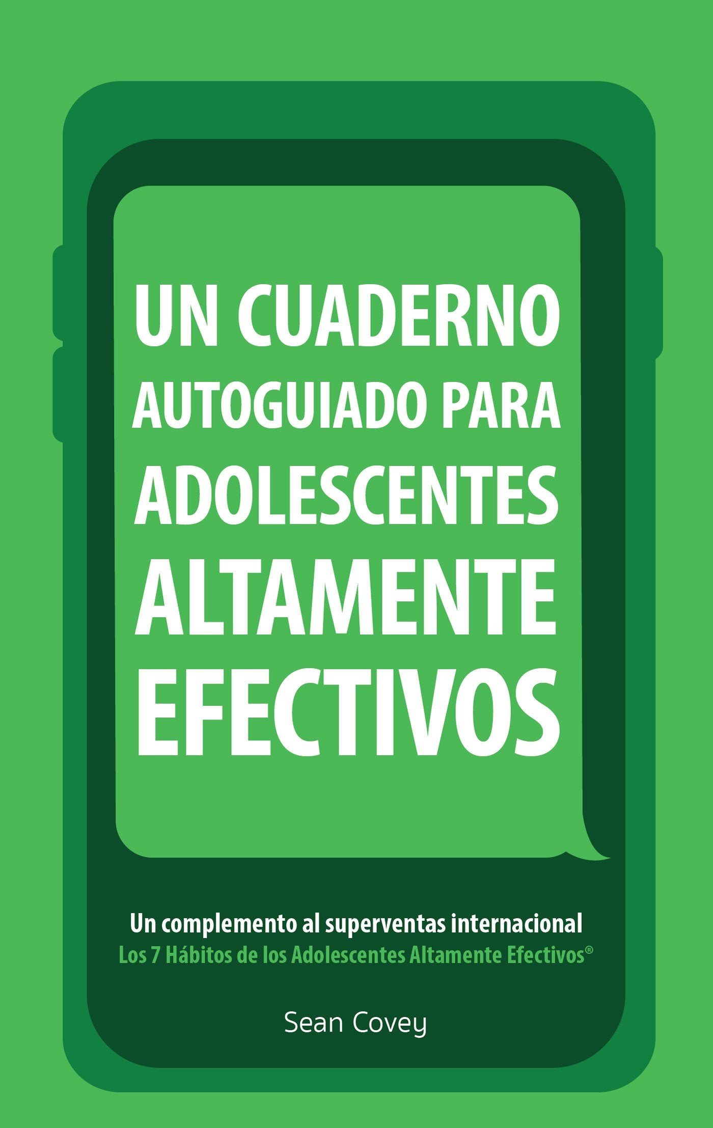 Un Cuaderno Autoguiado Para Adolescentes Altamente Efectivos: Un Complemento al Superventas Internacional Los 7 Habitos de los A,Used