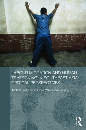 Labour Migration and Human Trafficking in Southeast Asia (Routledge Contemporary Southeast Asia Series),Used