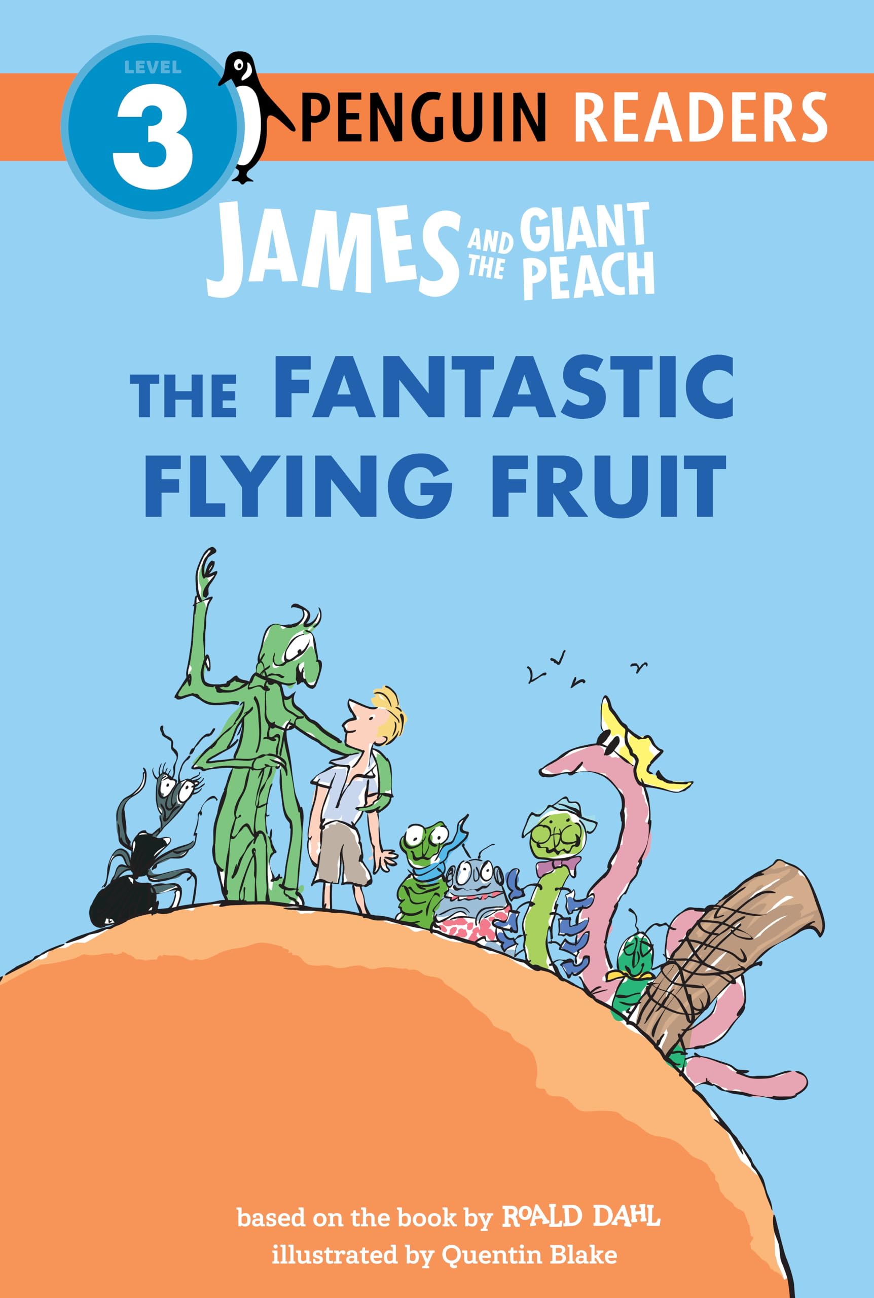 James And The Giant Peach: The Fantastic Flying Fruit (Penguin Young Readers, Level 3)