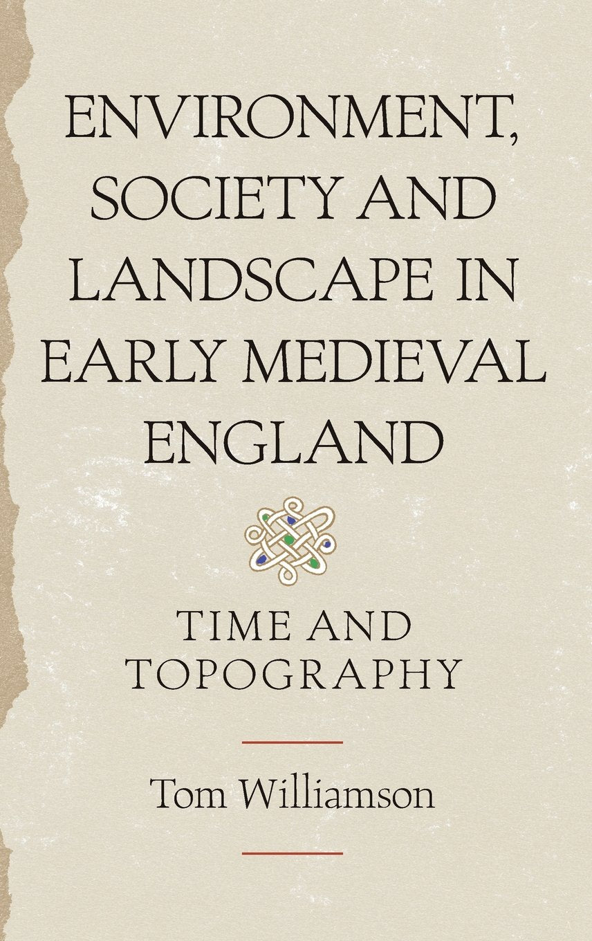 Environment, Society And Landscape In Early Medieval England: Time And Topography (Anglosaxon Studies, 19),Used