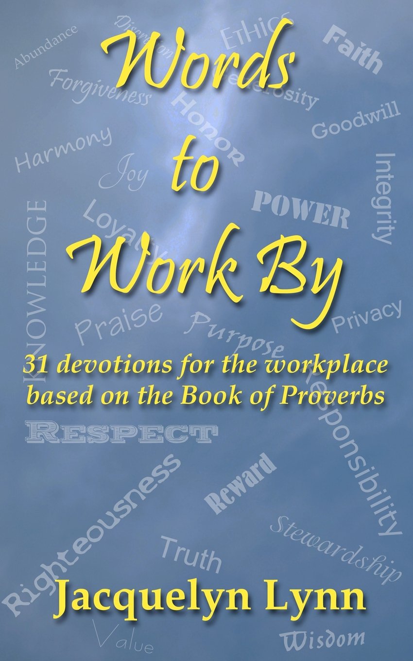 Words to Work By: 31 devotions for the workplace based on the Book of Proverbs,Used
