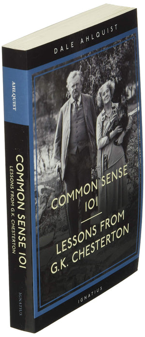 Common Sense 101: Lessons from Chesterton,New