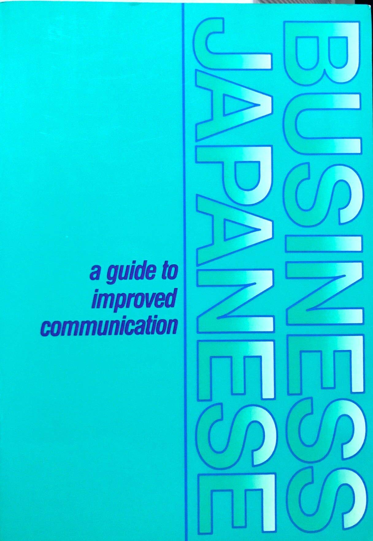 Business Japanese: A guide to improved communication,Used