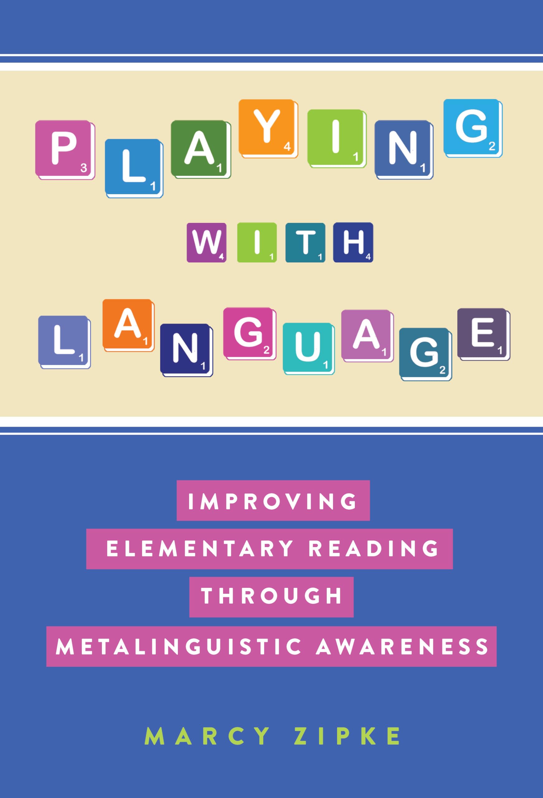 Playing With Language: Improving Elementary Reading Through Metalinguistic Awareness (Language and Literacy Series),Used