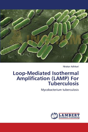 Loopmediated Isothermal Amplification (Lamp) For Tuberculosis: Mycobacterium Tuberculosis,Used