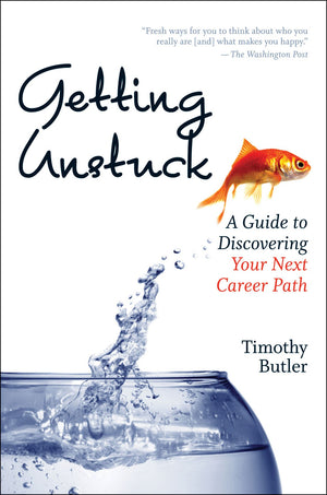 Getting Unstuck: A Guide To Discovering Your Next Career Path