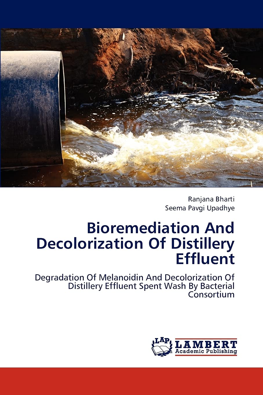 Bioremediation And Decolorization Of Distillery Effluent: Degradation Of Melanoidin And Decolorization Of Distillery Effluent Sp,Used