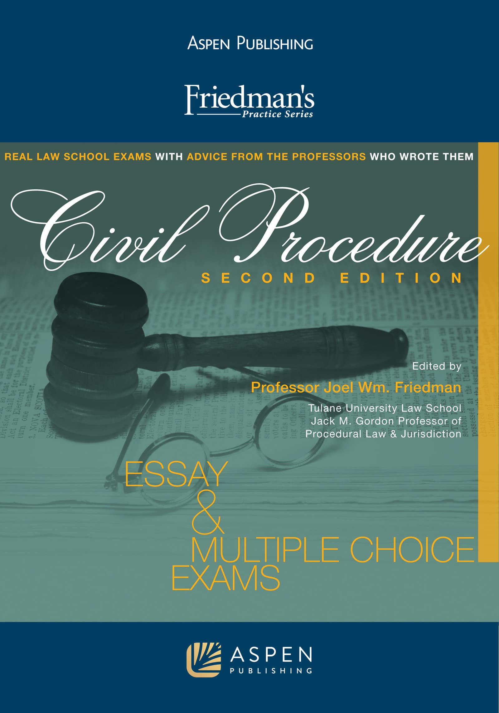 Friedman'S Civil Procedure: Essay & Multiple Choice Exams, Second Edition (Friedman'S Practice),New