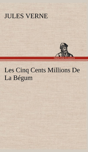 Les Cinq Cents Millions De La Bgum (French Edition),Used
