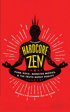 Hardcore Zen: Punk Rock, Monster Movies and the Truth About Reality,Used