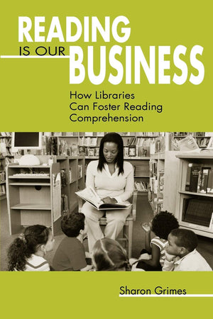 Reading Is Our Business: How Libraries Can Foster Reading Comprehension,Used