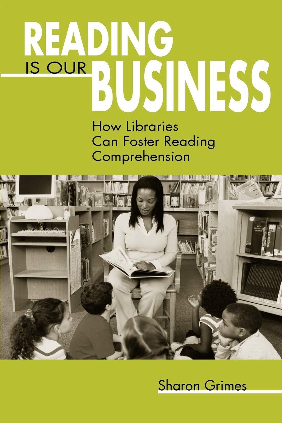 Reading Is Our Business: How Libraries Can Foster Reading Comprehension,Used