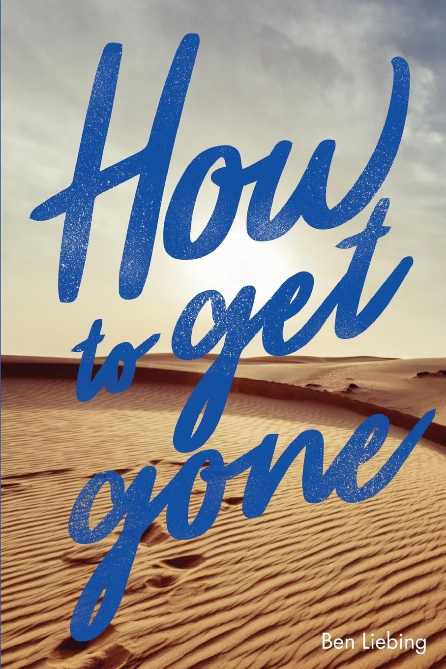 How to Get Gone: South Korea to Saudi Arabia, and the long road home,Used