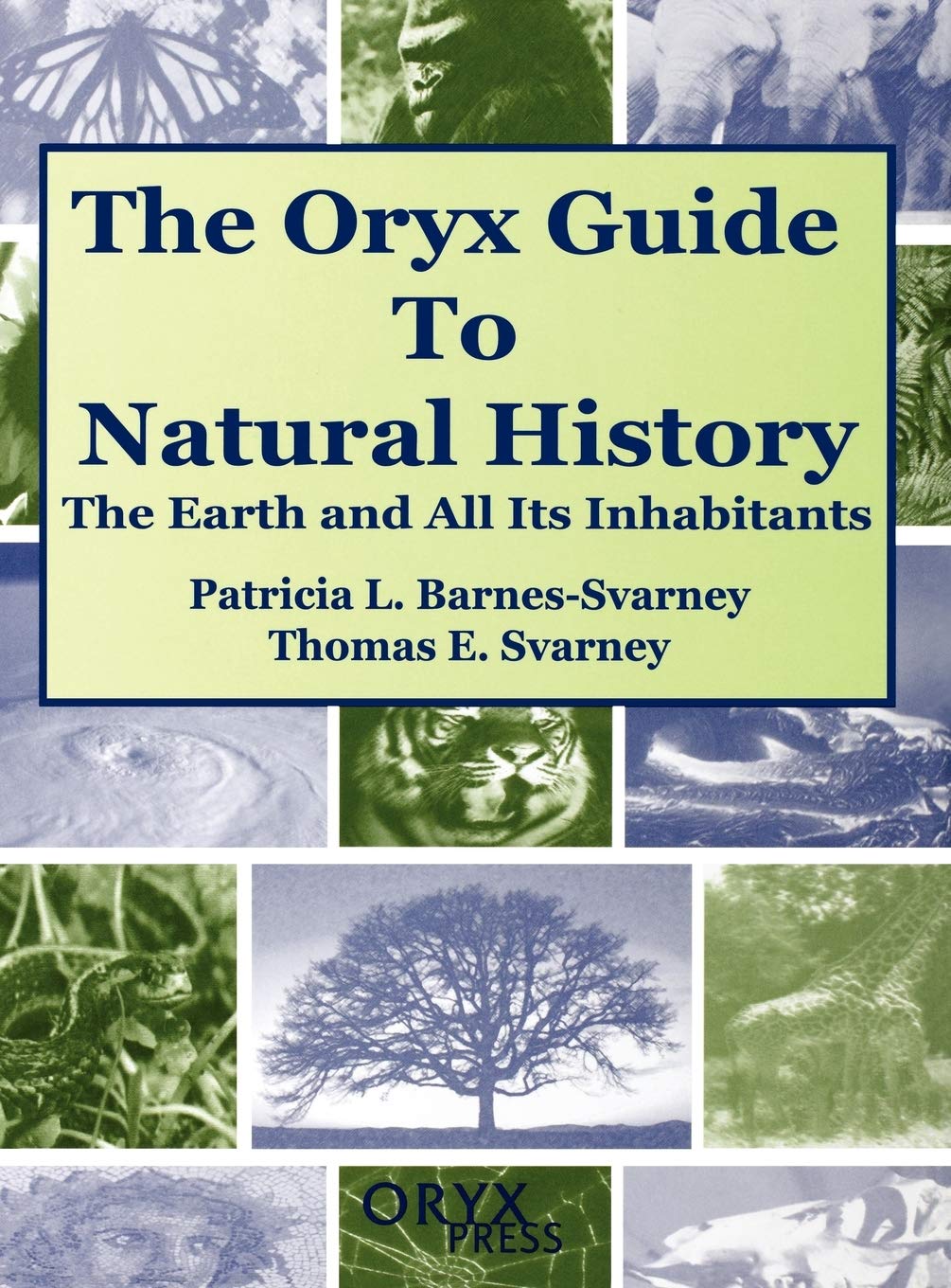 The Oryx Guide to Natural History: The Earth and All Its Inhabitants,Used