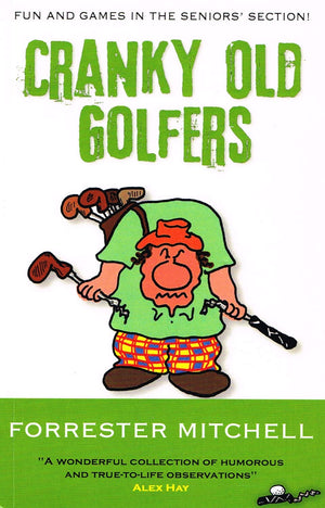 Cranky Old Golfers. Forrester Mitchell,Used