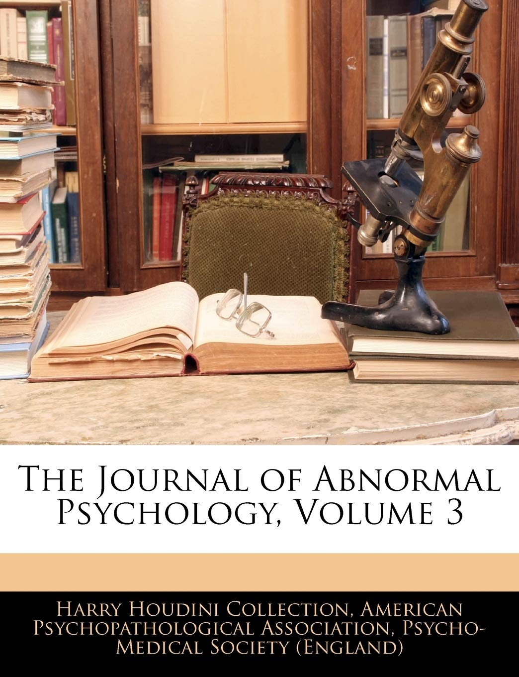 The Journal of Abnormal Psychology, Volume 3,Used