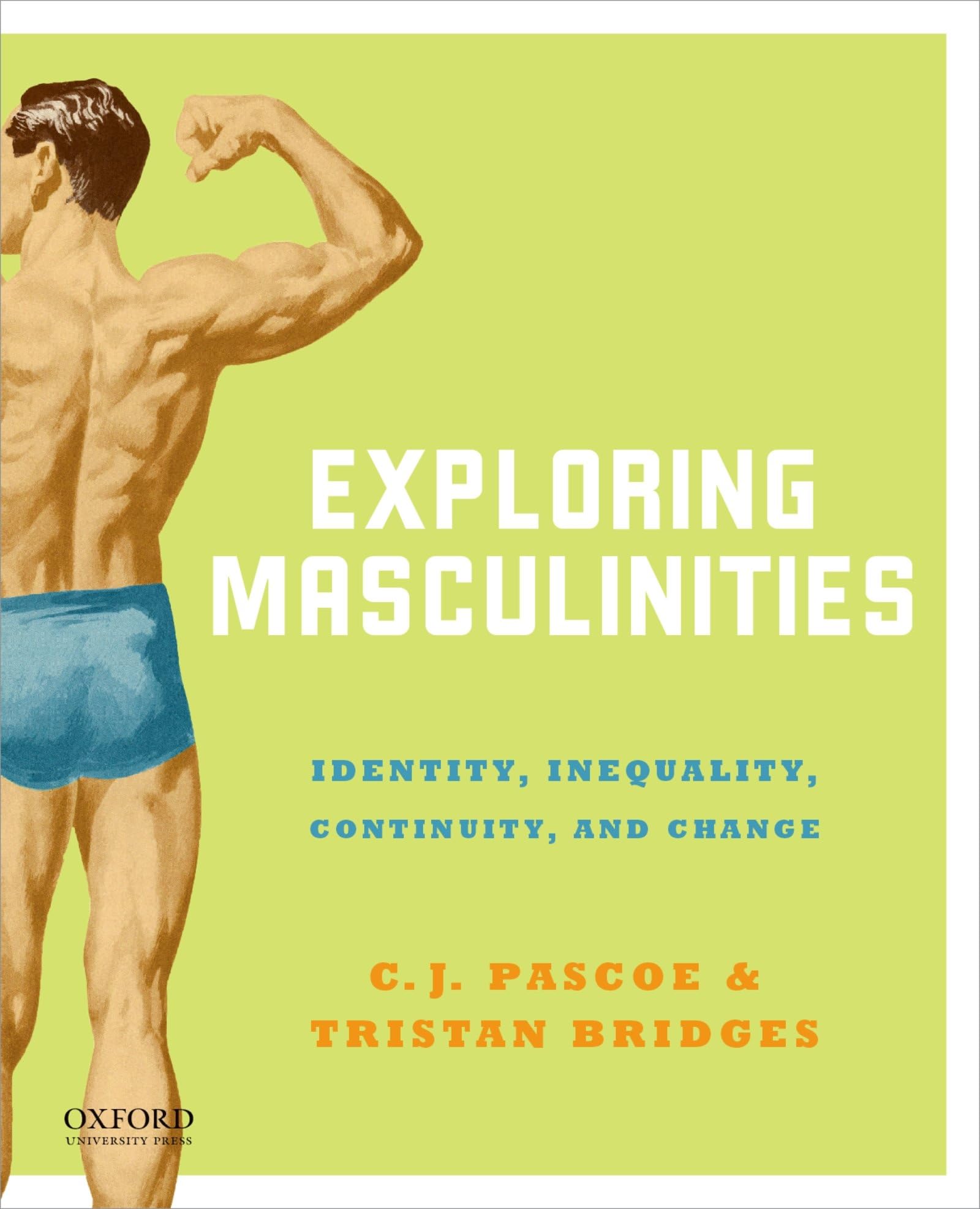 Exploring Masculinities: Identity, Inequality, Continuity And Change