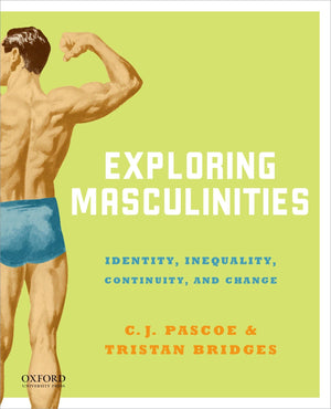 Exploring Masculinities: Identity, Inequality, Continuity And Change