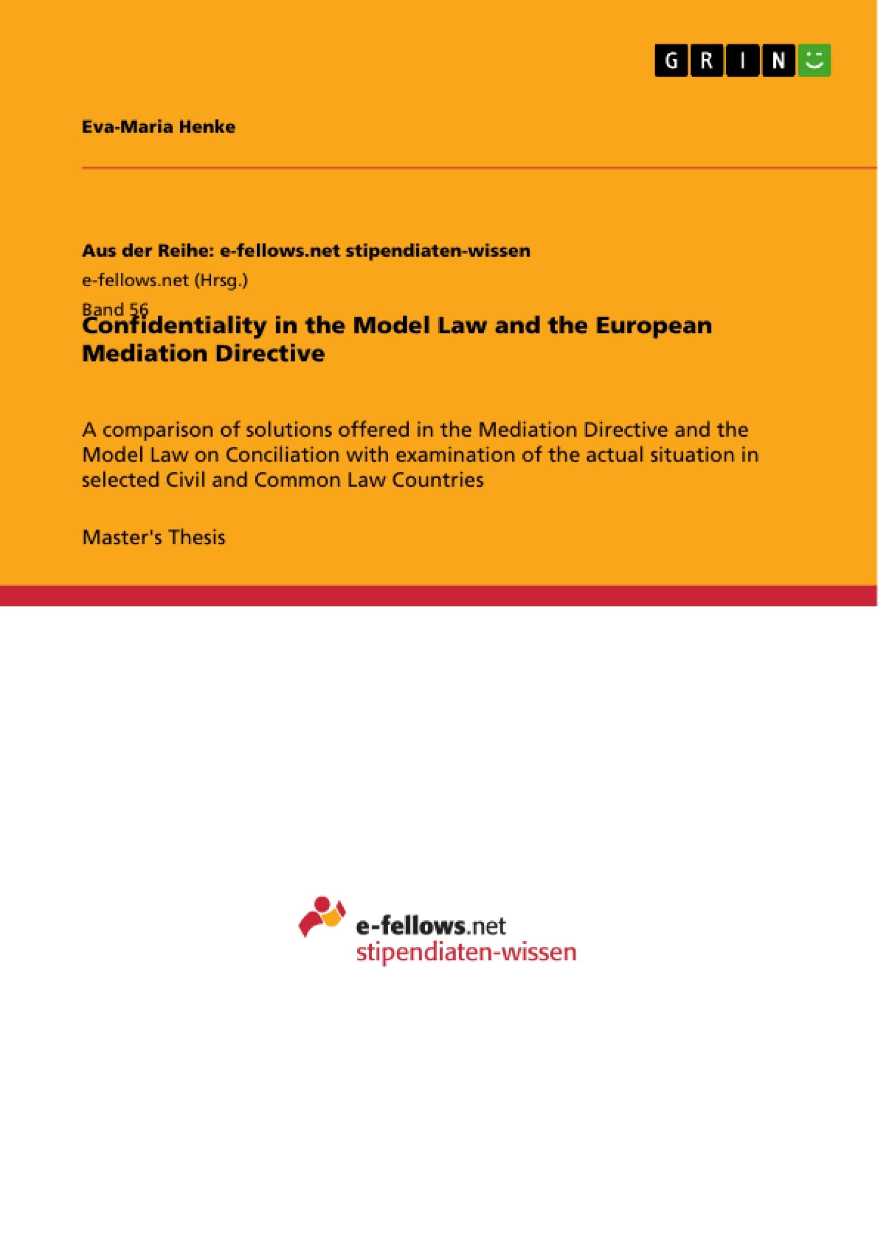 Confidentiality in the Model Law and the European Mediation Directive: A comparison of solutions offered in the Mediation Direct,Used
