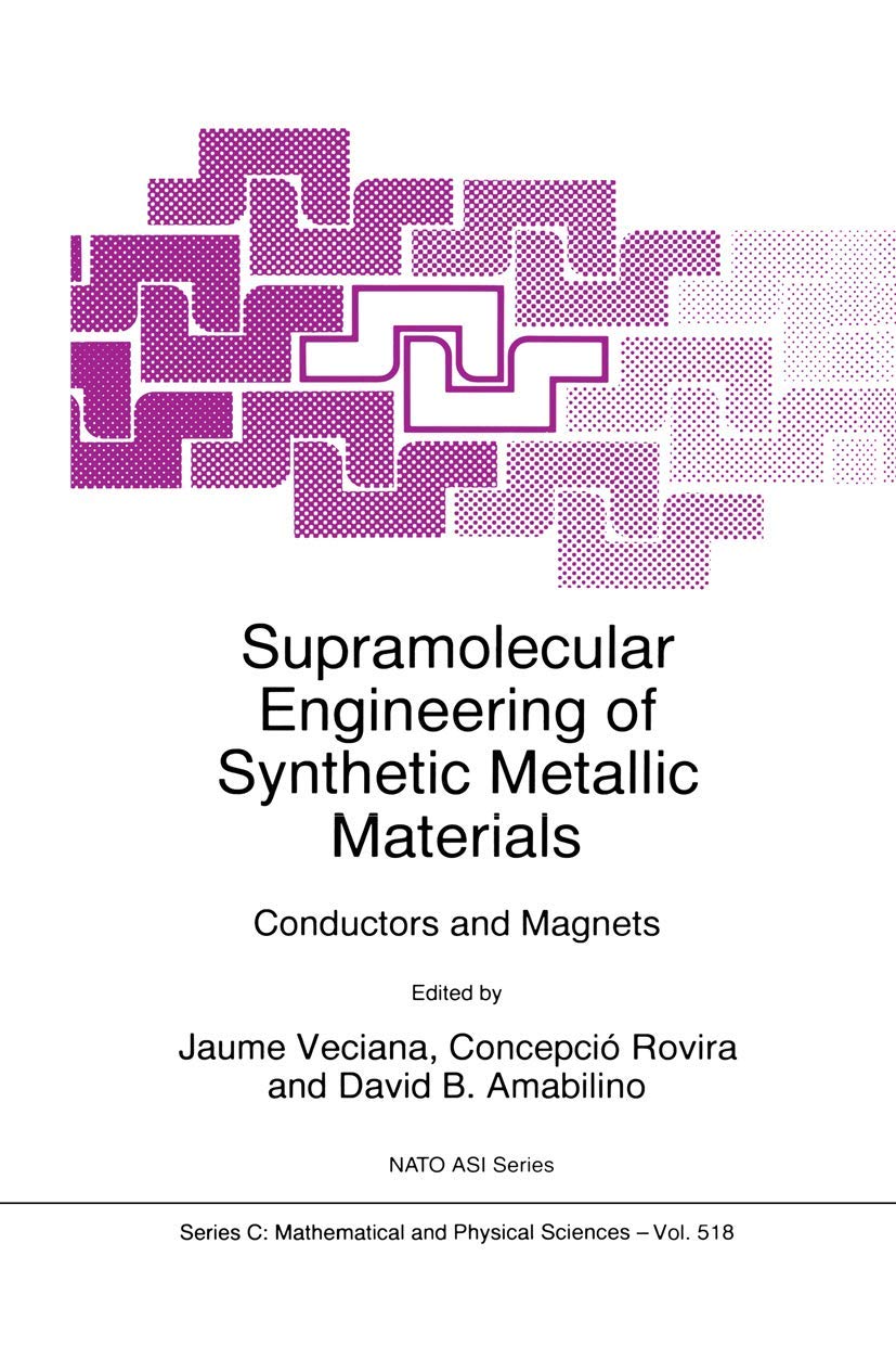 Supramolecular Engineering of Synthetic Metallic Materials: Conductors and Magnets (Nato Science Series C:, 518),Used