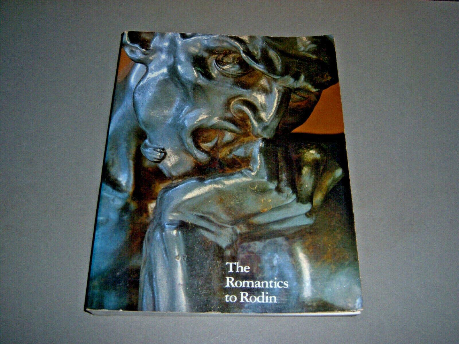 The Romantics to Rodin: French NineteenthCentury Sculpture from North American Collections,Used