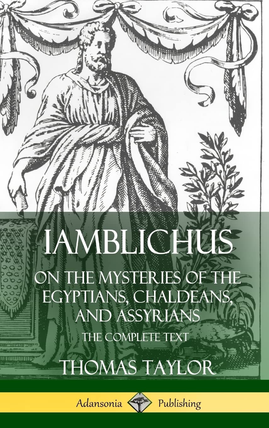 Iamblichus on the Mysteries of the Egyptians, Chaldeans, and Assyrians: The Complete Text (Hardcover),Used
