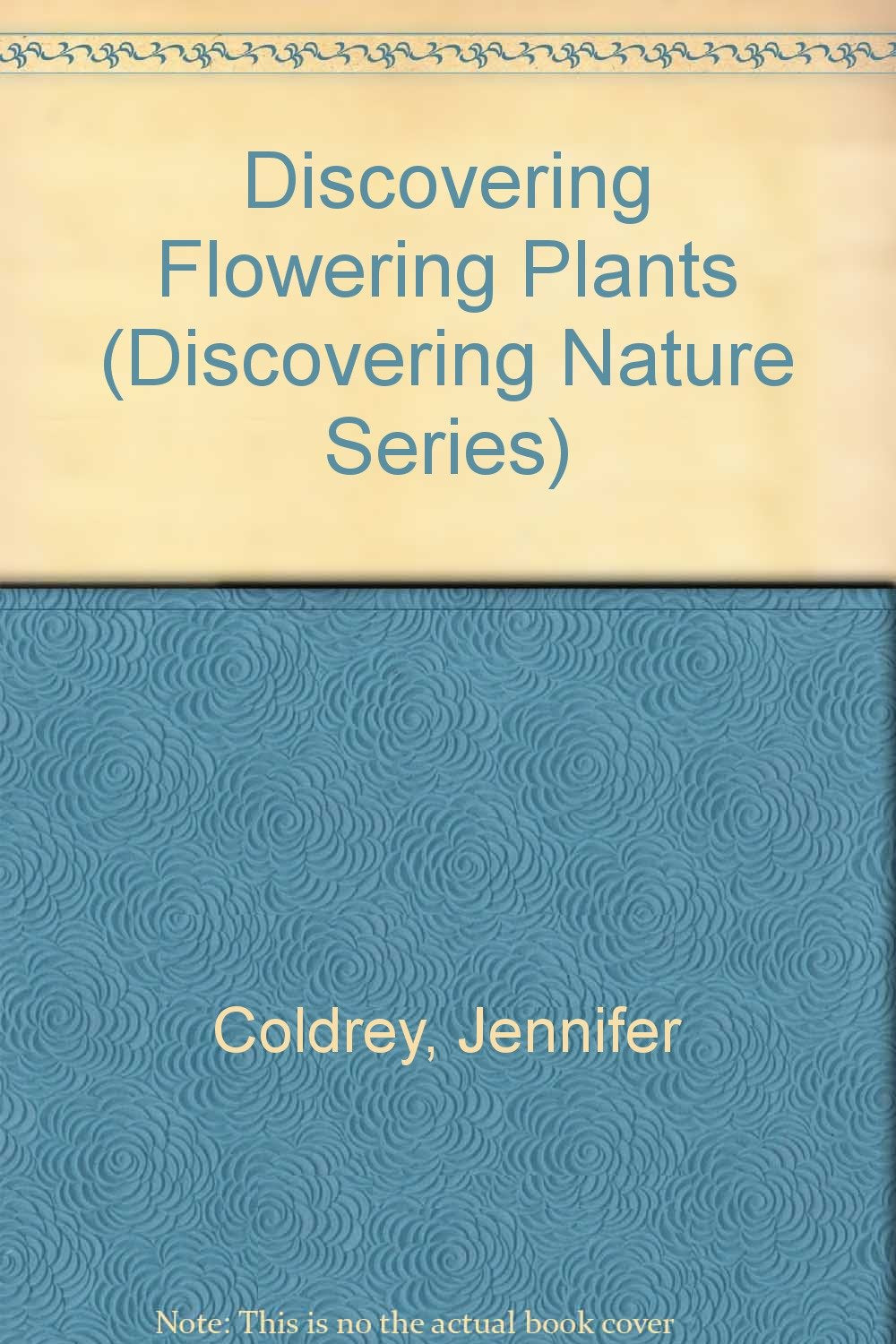 Discovering Flowering Plants (Discovering Nature Series),Used