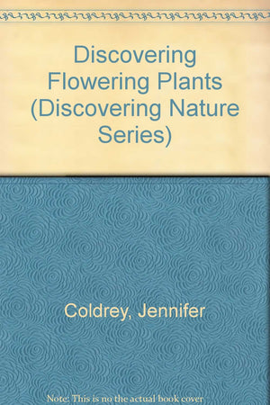 Discovering Flowering Plants (Discovering Nature Series),Used