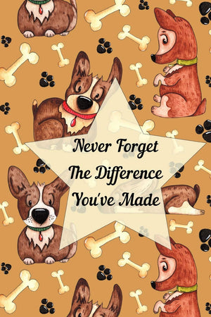 Never Forget The Difference You've Made: Retirement or Leaving Notebook Gift for Vet, Dog Groomer, Dog Walker, Puppy Trainer wit,Used