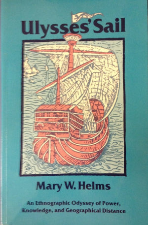 Ulysses' Sail: An Ethnographic Odyssey Of Power, Knowledge, And Geographical Distance (Princeton Legacy Library, 916),Used