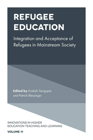 Refugee Education: Integration and Acceptance of Refugees in Mainstream Society (Innovations in Higher Education Teaching and Le,Used