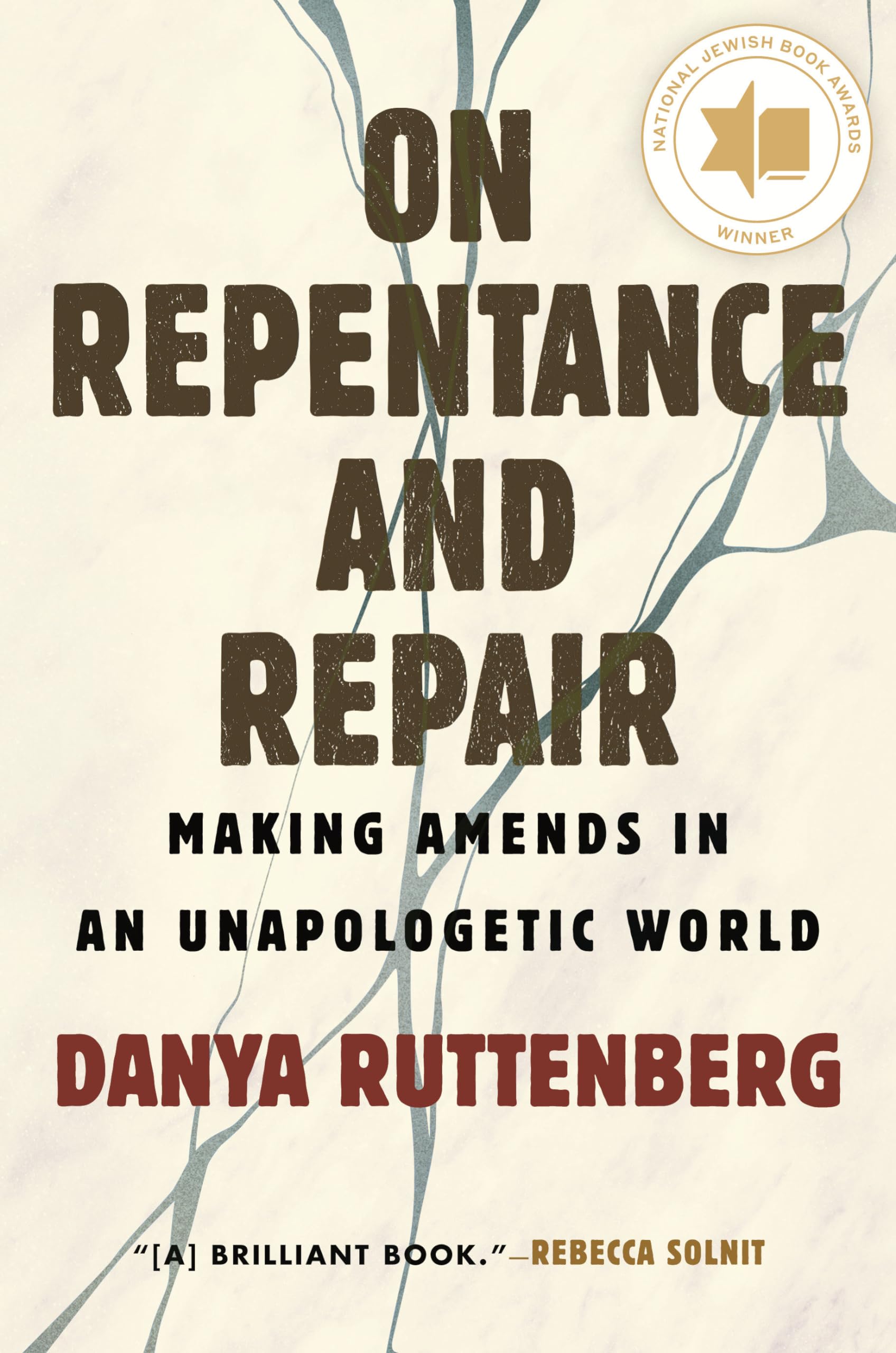 On Repentance And Repair: Making Amends In An Unapologetic World,New
