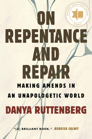 On Repentance And Repair: Making Amends In An Unapologetic World-used