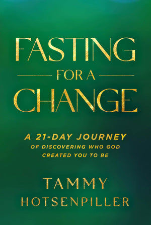Fasting For A Change: A 21Day Journey Of Discovering Who God Created You To Be,New