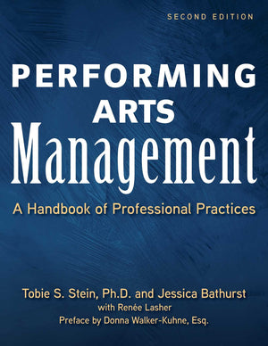 Performing Arts Management (Second Edition): A Handbook of Professional Practices,Used