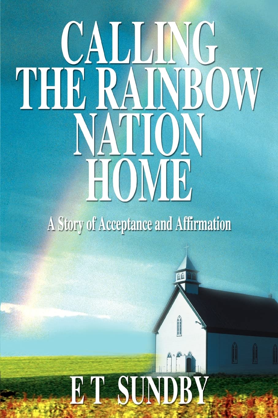 Calling the Rainbow Nation Home: A Story of Acceptance and Affirmation,Used