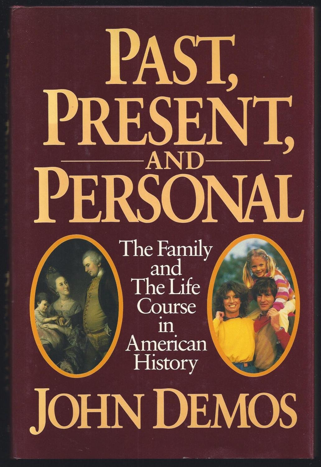Past, Present, and Personal: The Family and the Life Course in American History,Used