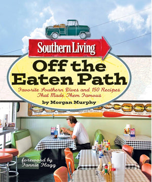 Southern Living Off The Eaten Path: Favorite Southern Dives And 150 Recipes That Made Them Famous (Southern Living (Paperback Ox,New