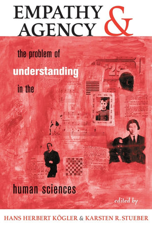 Empathy And Agency: The Problem Of Understanding In The Human Sciences,Used